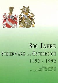 800 Jahre Steiermark und Österreich 1192-1992 - Pickl, Othmar (Hrsg.)