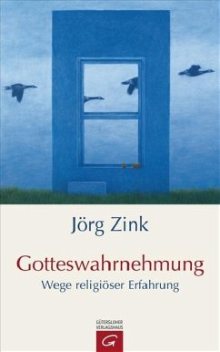 Gotteswahrnehmung - Zink, Jörg