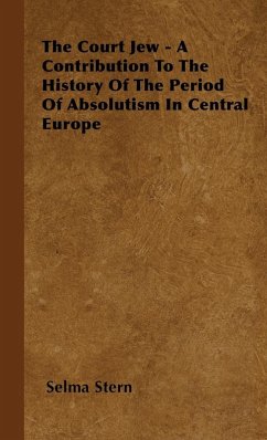 Cover The Court Jew - A Contribution to the History of the Period of Absolutism in Central Europe
