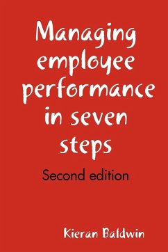 Managing employee performance in seven steps - Baldwin, Kieran