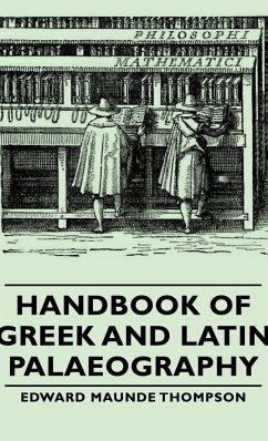 Handbook of Greek and Latin Palaeography - Thompson, Edward Maunde