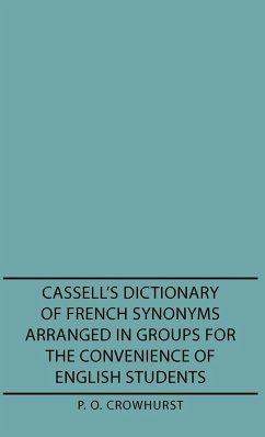 Cassell's Dictionary of French Synonyms Arranged in Groups for the Convenience of English Students - Crowhurst, P. O.