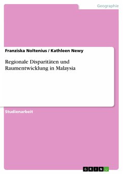 Regionale Disparitäten und Raumentwicklung in Malaysia - Noltenius, Franziska;Newy, Kathleen