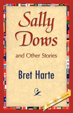 Sally Dows and Other Stories - Harte, Bret