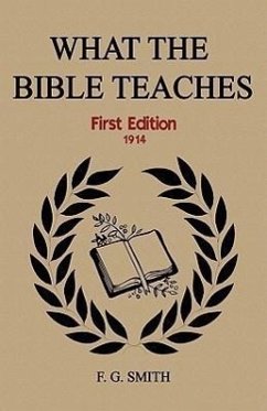 What the Bible Teaches (First Edition) - Smith, F. G.