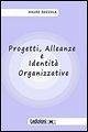 Progetti, Alleanze E Identit Organizzative - Bozzola, Mauro