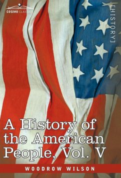 A History of the American People - In Five Volumes, Vol. V