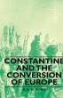 Constantine and the Conversion of Europe - Bild 1