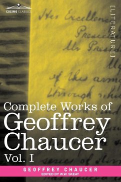 Complete Works of Geoffrey Chaucer, Vol. I - Chaucer, Geoffrey