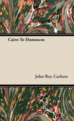 Cairo to Damascus - Carlson, John Roy