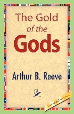 The Gold of the Gods - Reeve, Arthur B.