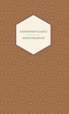 A Backward Glance - Wharton, Edith