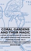 Coral Gardens and Their Magic - A Study of the Methods of Tilling the Soil and of Agricultural Rites in the Trobriand Islands - Vol II