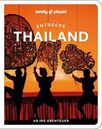 Lonely Planet Reiseführer Entdecke Thailand - Bensema, Amy;Leon, Megan;Nualkhair, Chawadee