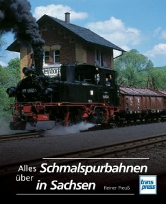 Alles über Schmalspurbahnen in Sachsen - Preuß, Reiner