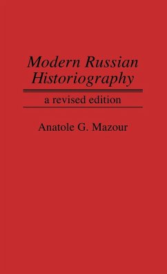 Modern Russian Historiography - Mazour, Anatole Gregory; Mazour, Anatole G.; Mazour, Alexandr