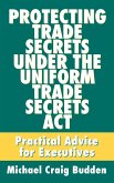 Protecting Trade Secrets Under the Uniform Trade Secrets ACT