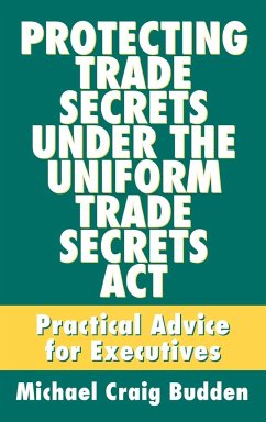 Protecting Trade Secrets Under the Uniform Trade Secrets ACT - Budden, Michael C.