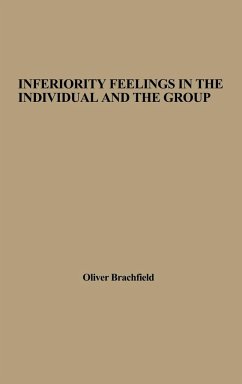 Inferiority Feelings in the Individual and the Group - Oliver, Brachfeld F.; Oliver Brachfeld, F.; Brachfeld, Oliver