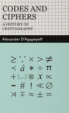 Codes and Ciphers - A History of Cryptography - D'Agapeyeff, Alexander