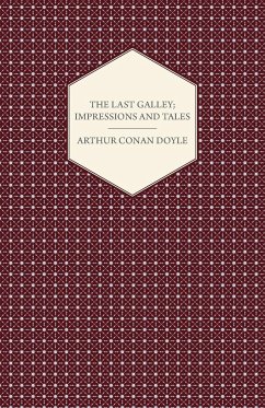 The Last Galley; Impressions And Tales - Doyle, Arthur Conan