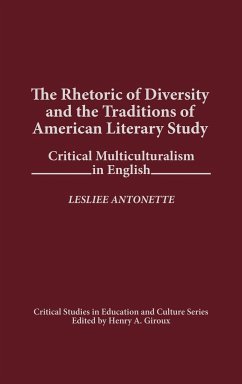 The Rhetoric of Diversity and the Traditions of American Literary Study - Antonette, Leslie