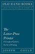 The Letter-Press Printer - A Complete... - Bild 1