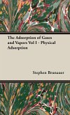 The Adsorption of Gases and Vapors Vol I - Physical Adsorption