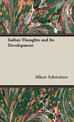 Indian Thoughts and Its Development - Schweitzer, Albert