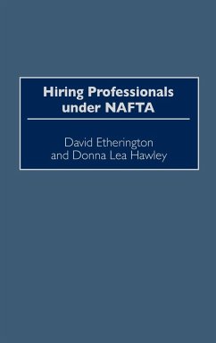 Hiring Professionals Under NAFTA - Etherington, David; Hawley, Donna Lea