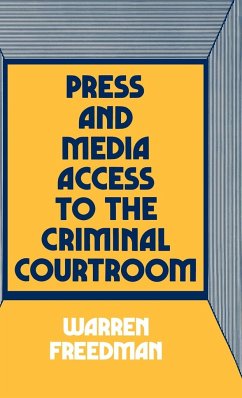 Press and Media Access to the Criminal Courtroom - Freedman, Warren