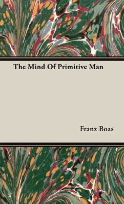The Mind Of Primitive Man - Boas, Franz