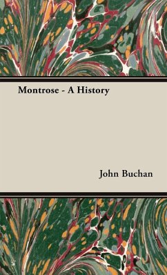Montrose - A History - Buchan, John