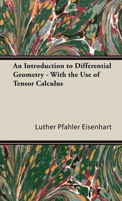 An Introduction to Differential Geometry - With the Use of Tensor Calculus - Eisenhart, Luther Pfahler