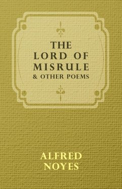 The Lord Of Misrule, And Other Poems - Noyes, Alfred