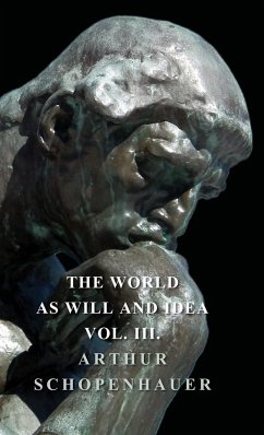 The World as Will and Idea - Vol. III. - Schopenhauer, Arthur