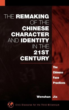 The Remaking of the Chinese Character and Identity in the 21st Century - Jia, Wenshan