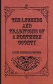 The Legends and Traditions of a Northern County The Legends and Traditions of a Northern County