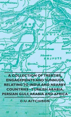 A Collection of Treaties, Engagements and Sunnuds Relating to India and Nearby Countries - Turkish Arabia, Persian Gulf, Arabia and Africa - Aitchison, C. U.