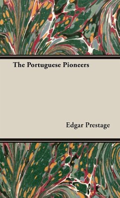 The Portuguese Pioneers - Prestage, Edgar
