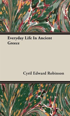 Everyday Life In Ancient Greece - Robinson, Cyril Edward