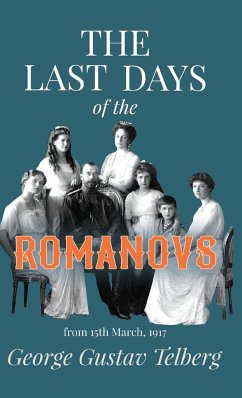 The Last Days of the Romanovs - Telberg, George Gustav