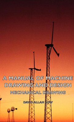 A Manual of Machine Drawing and Design - Mechanical Drawing - Low, David Allan