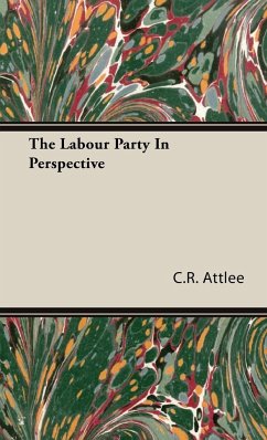 The Labour Party In Perspective - Attlee, C. R.