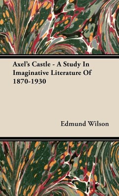Axel's Castle - A Study In Imaginative Literature Of 1870-1930 - Wilson, Edmund