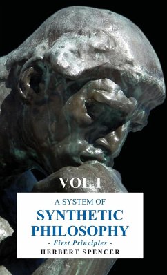 A System of Synthetic Philosophy - First Principles - Vol. I