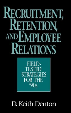 Recruitment, Retention, and Employee Relations - Denton, D. Keith