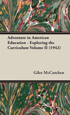 Adventure in American Education - Exploring the Curriculum Volume II (1942) - McCutchen, Giles