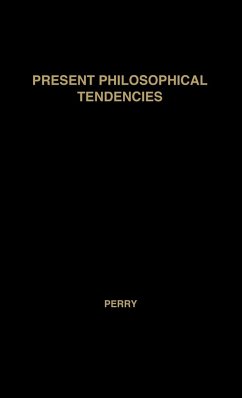 Present Philosophical Tendencies - Perry, Ralph Burton; Unknown; Perry, Elizabeth