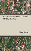 Red Star Over China - The Rise Of The Red Army